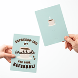 Espresso-ing My Gratitude for Your Referral! | Greeting Cards with Envelopes Greeting Card Market Dwellings