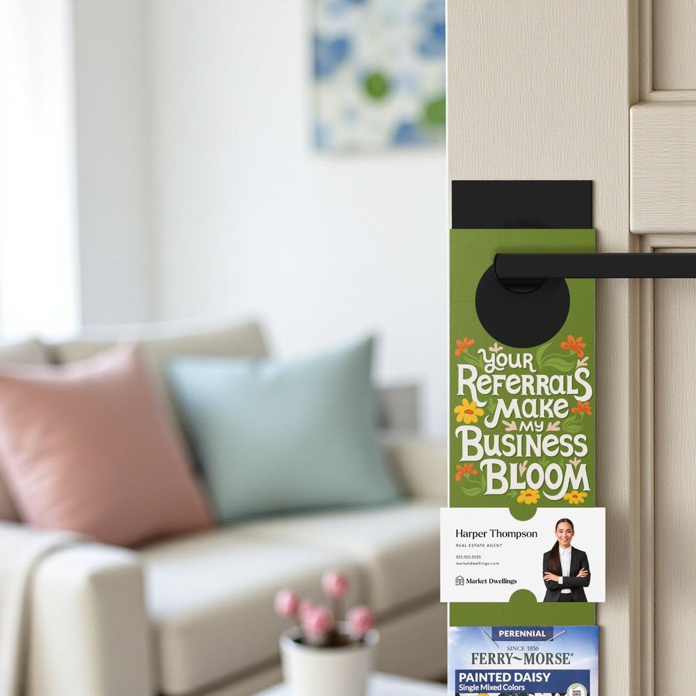 Your Referrals Make My Business Bloom | Door Hangers Season Door Hanger Market Dwellings