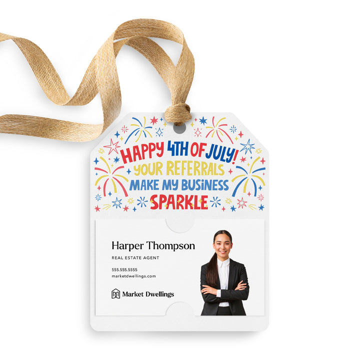 Happy 4th of July | Your Referrals Make My Business Sparkle Pop By | Gift Tags Gift Tag Market Dwellings