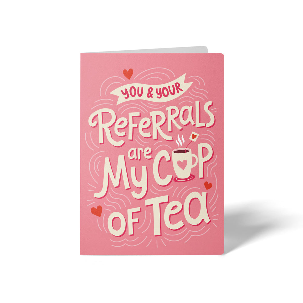 You And Your Referrals Are My Cup Of Tea | Real Estate Greeting Cards with Envelopes Greeting Card Market Dwellings