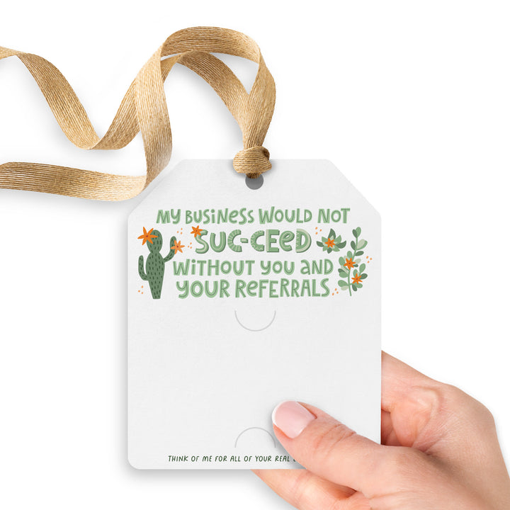 My Business Would Not SUC-CEED Without You and Your Referrals | Gift Tags Gift Tag Market Dwellings