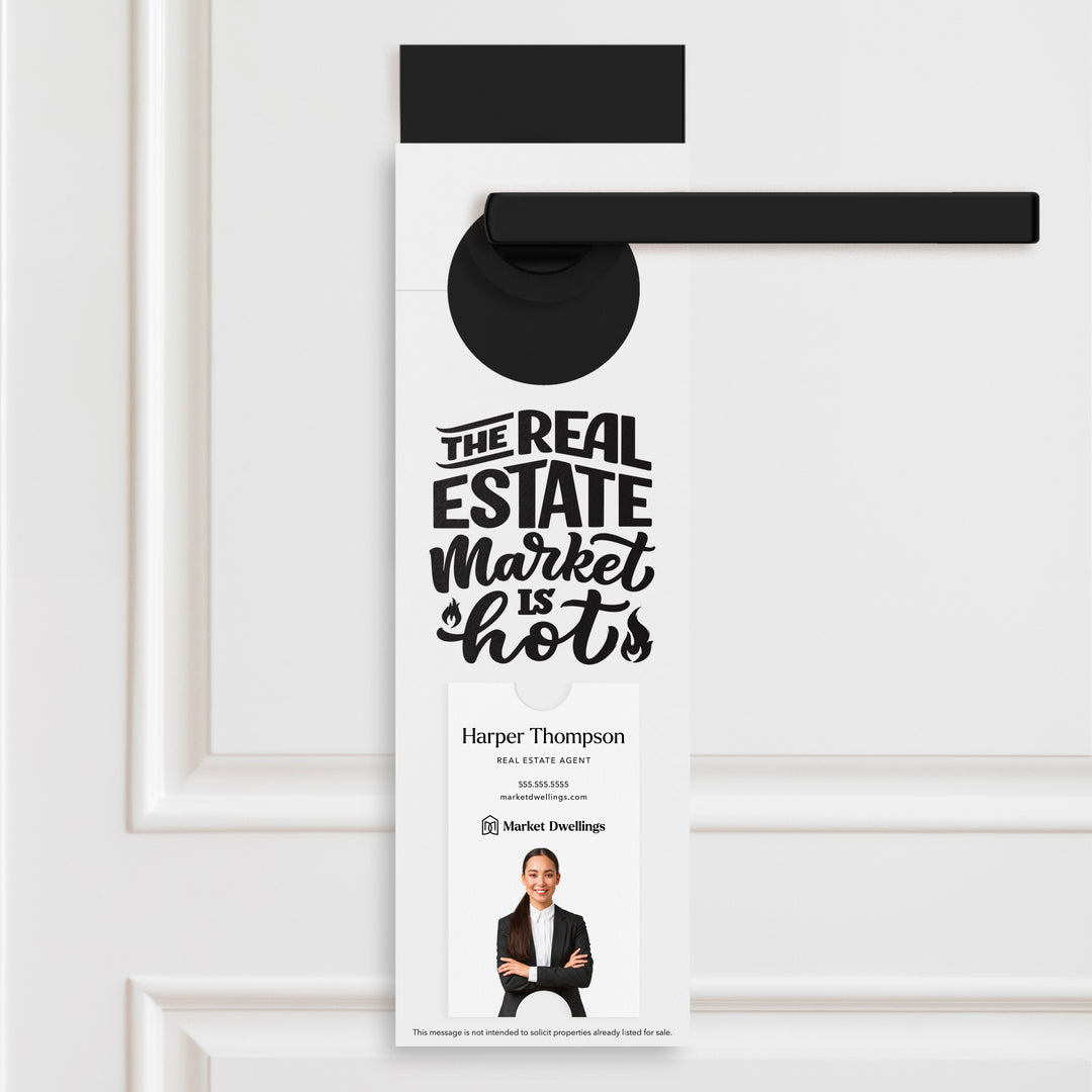 Vertical | The Real Estate Market is Hot | Real Estate Agent Double Sided Door Hangers | 13-DH005