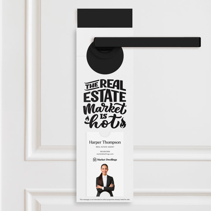 Vertical | The Real Estate Market is Hot | Real Estate Agent Double Sided Door Hangers | 13-DH005