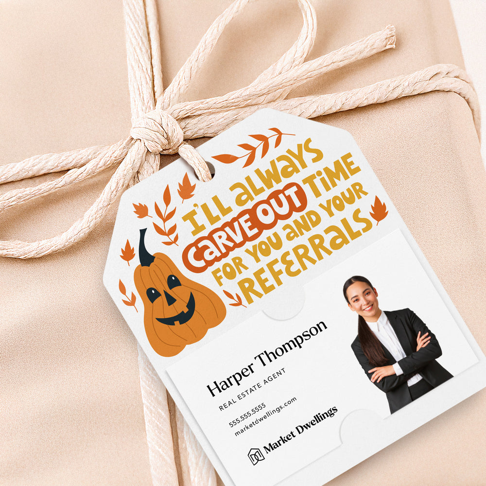 I'll Always Carve Out Time for You and Your Referrals | Gift Tags Gift Tag Market Dwellings