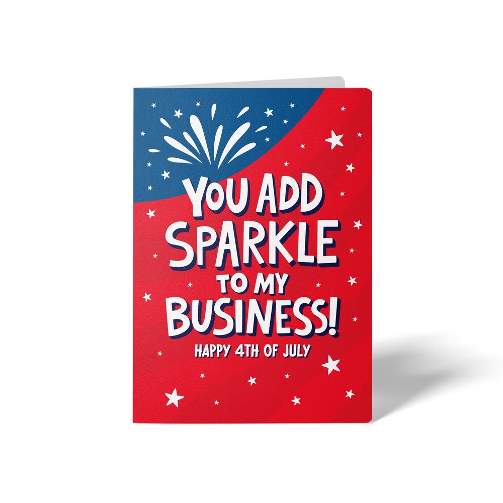 You Add Sparkle To My Business! Happy 4th of July | Greeting Cards with Envelopes Greeting Card Market Dwellings