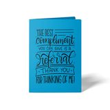 The Best Compliment You Can Give is a Referral | Greeting Cards with Envelopes Greeting Card Market Dwellings