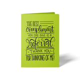 The Best Compliment You Can Give is a Referral | Greeting Cards with Envelopes Greeting Card Market Dwellings