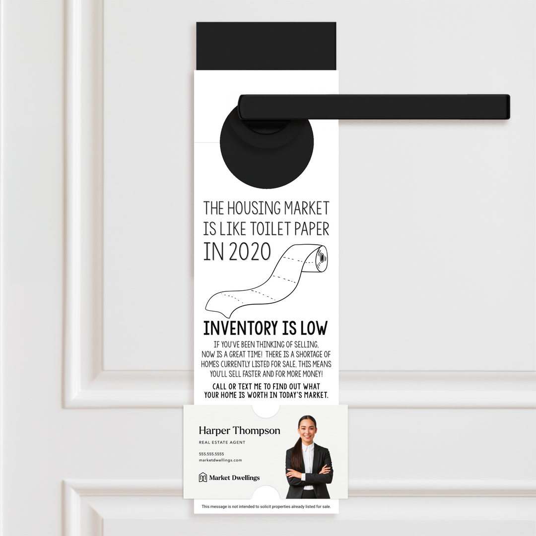 The Housing Market is Like Toilet Paper in 2020, Inventory is Low Door Hangers Door Hanger Market Dwellings WHITE