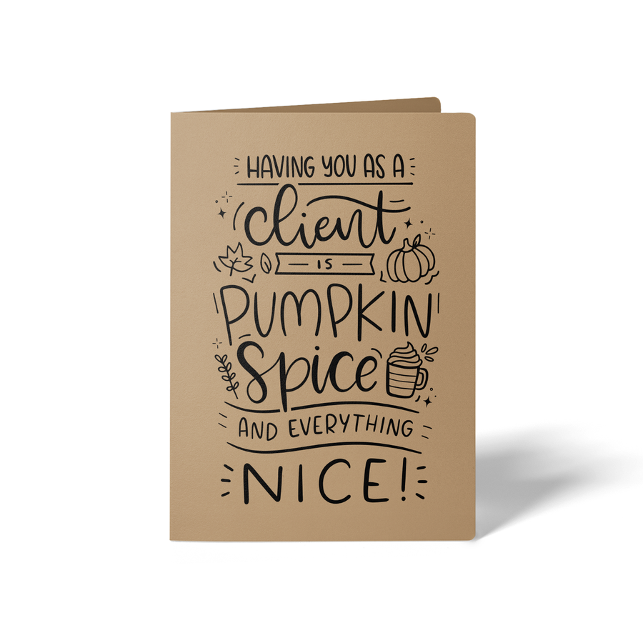 Set of Having You as a Client is Pumpkin Spice and Everything Nice Greeting Cards | Envelopes Included Greeting Card Market Dwellings KRAFT