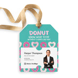 Donut Know What I'd Would Do Without Clients Like You! | Gift Tags Gift Tag Market Dwellings