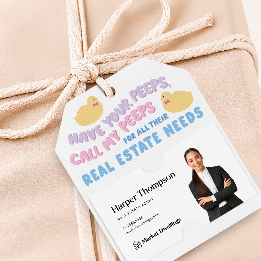 Have Your Peeps, Call My Peeps For All Their Real Estate Needs | Gift Tags Gift Tag Market Dwellings