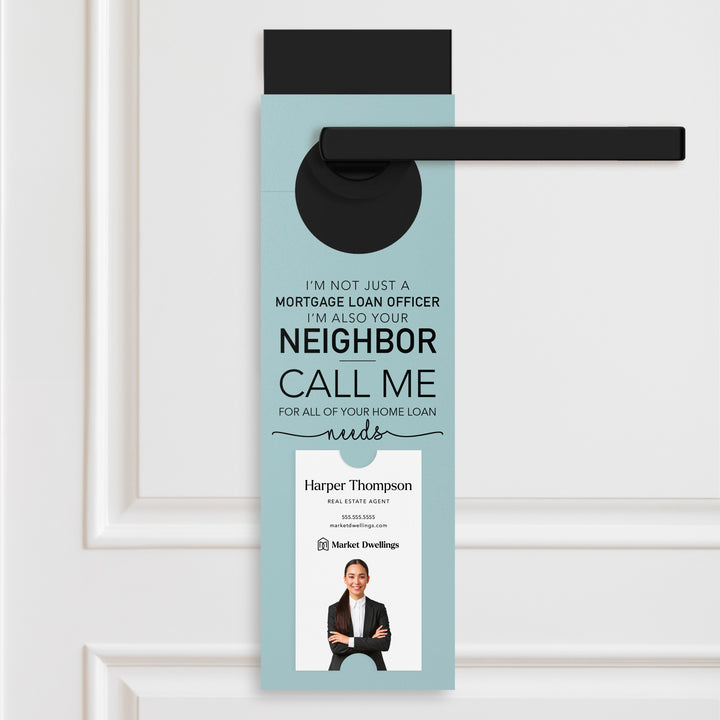 Vertical | I'm not just a Mortgage Loan Officer, I'm Also Your Neighbor | Door Hangers | 21-DH005 Door Hanger Market Dwellings LIGHT BLUE