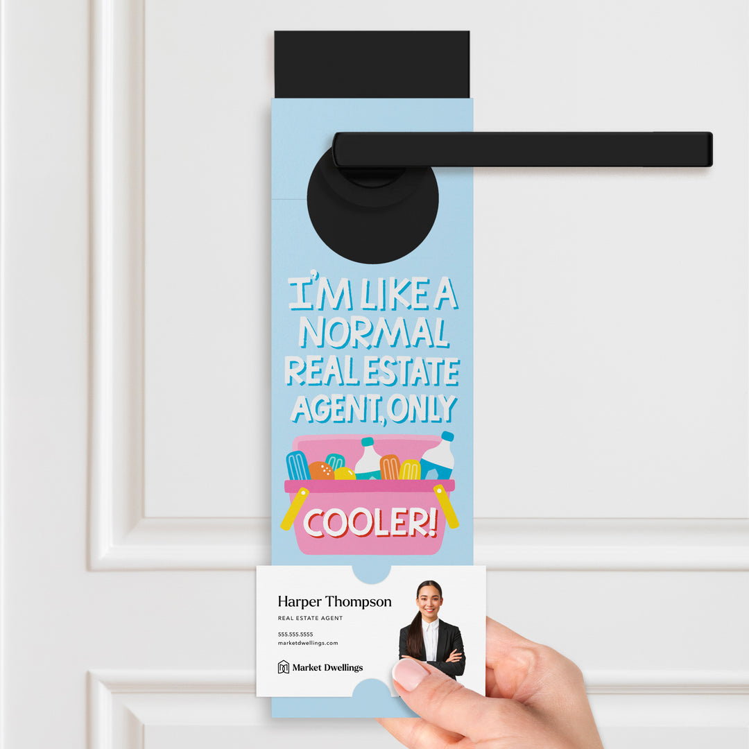 I'm Like A Normal Real Estate Agent, Only Cooler! | Summer Door Hangers | 22-DH001-AB Door Hanger Market Dwellings