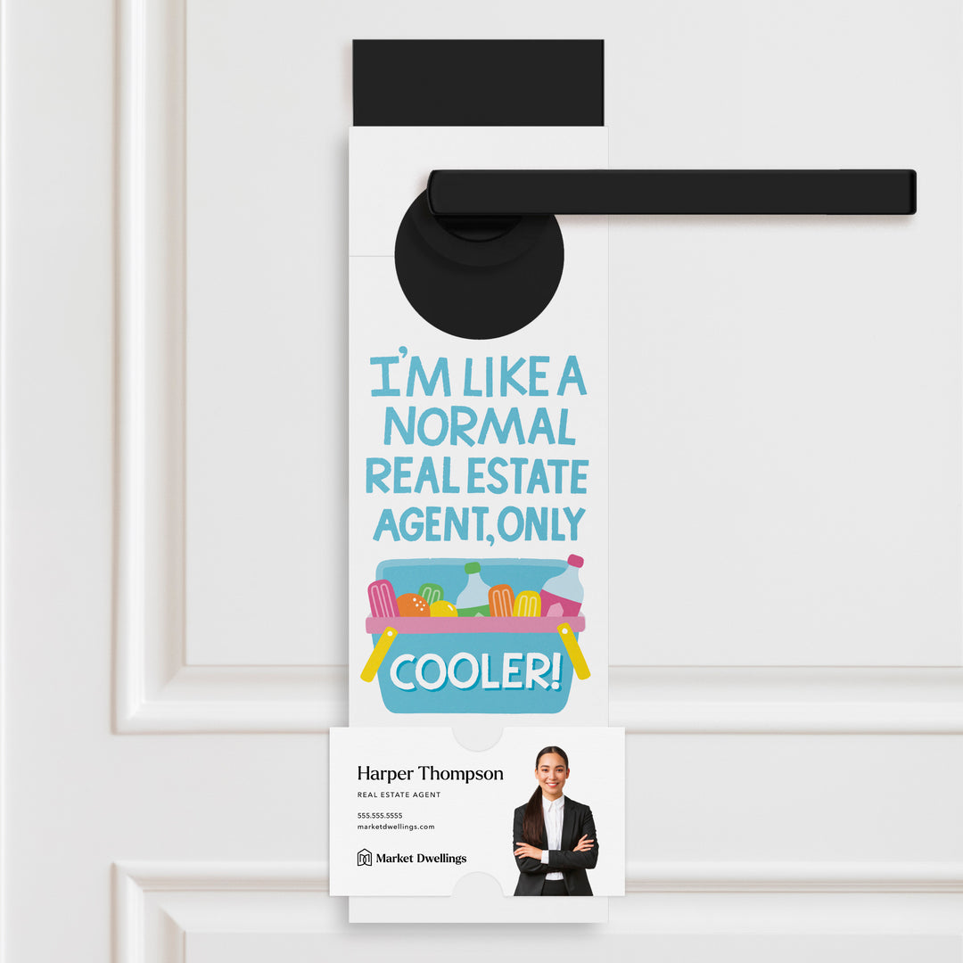 I'm Like A Normal Real Estate Agent, Only Cooler! | Summer Door Hangers | 22-DH001-AB Door Hanger Market Dwellings WHITE