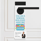 I'm Like A Normal Real Estate Agent, Only Cooler! | Summer Door Hangers Season Door Hanger Market Dwellings WHITE 10