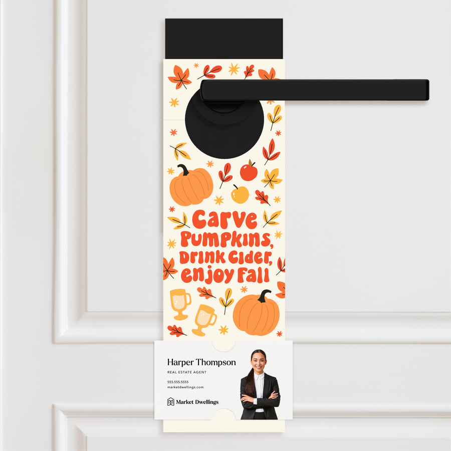 Carve Pumpkins, Drink Cider, Enjoy Fall | Door Hangers Door Hanger Market Dwellings