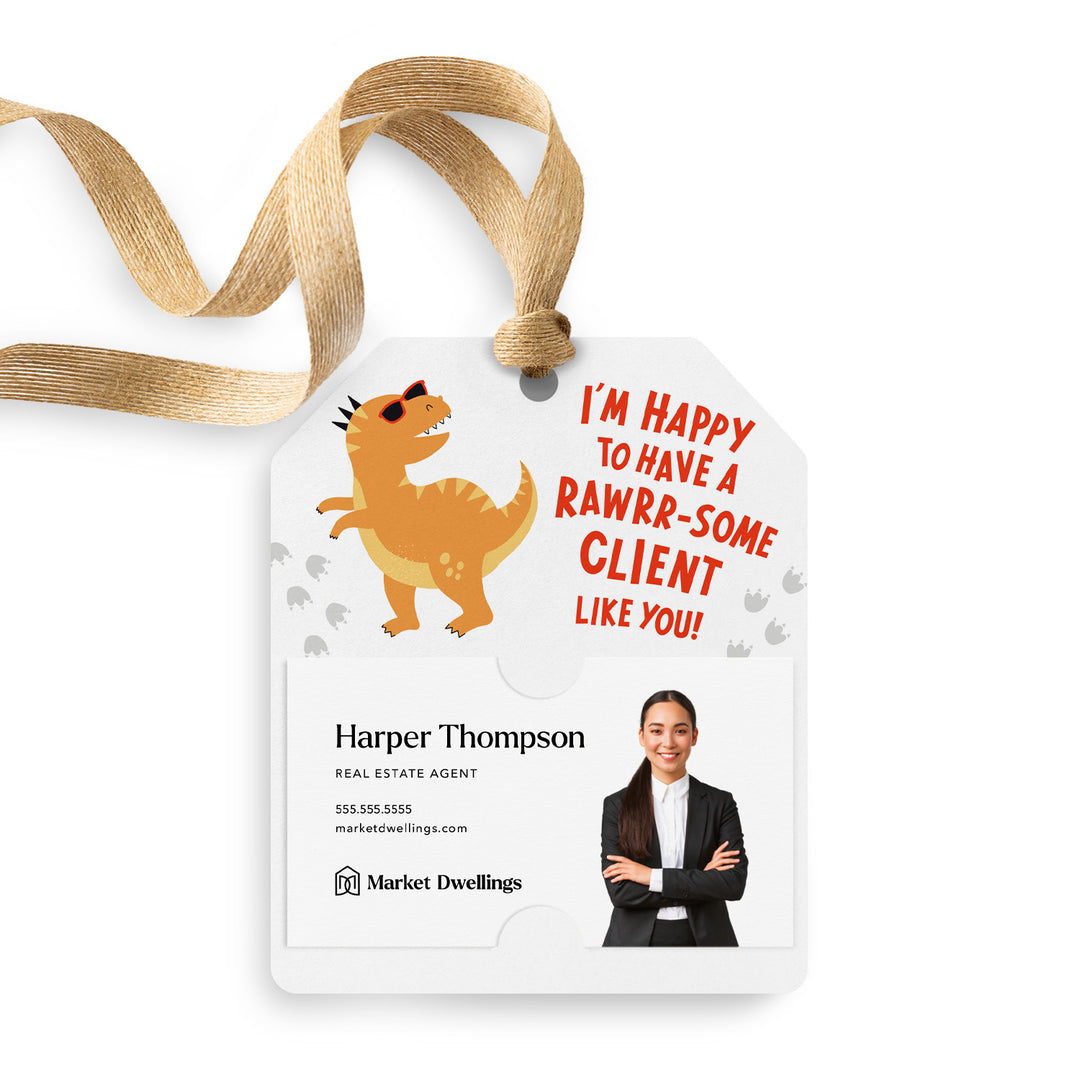 I’m Happy to Have a RAWRR-some Client Like You! | Gift Tags Gift Tag Market Dwellings