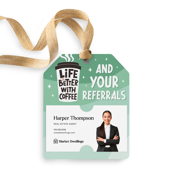 Life Is Better With Coffee And Your Referrals | Gift Tags Gift Tag Market Dwellings JADE