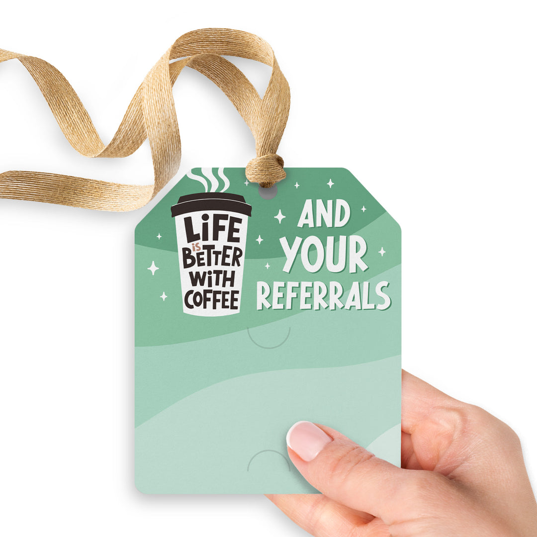 Life Is Better With Coffee And Your Referrals | Gift Tags Gift Tag Market Dwellings