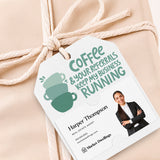 Coffee And Your Referrals Keep My Business Running | Gift Tags Gift Tag Market Dwellings
