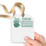 Coffee And Your Referrals Keep My Business Running | Gift Tags Gift Tag Market Dwellings