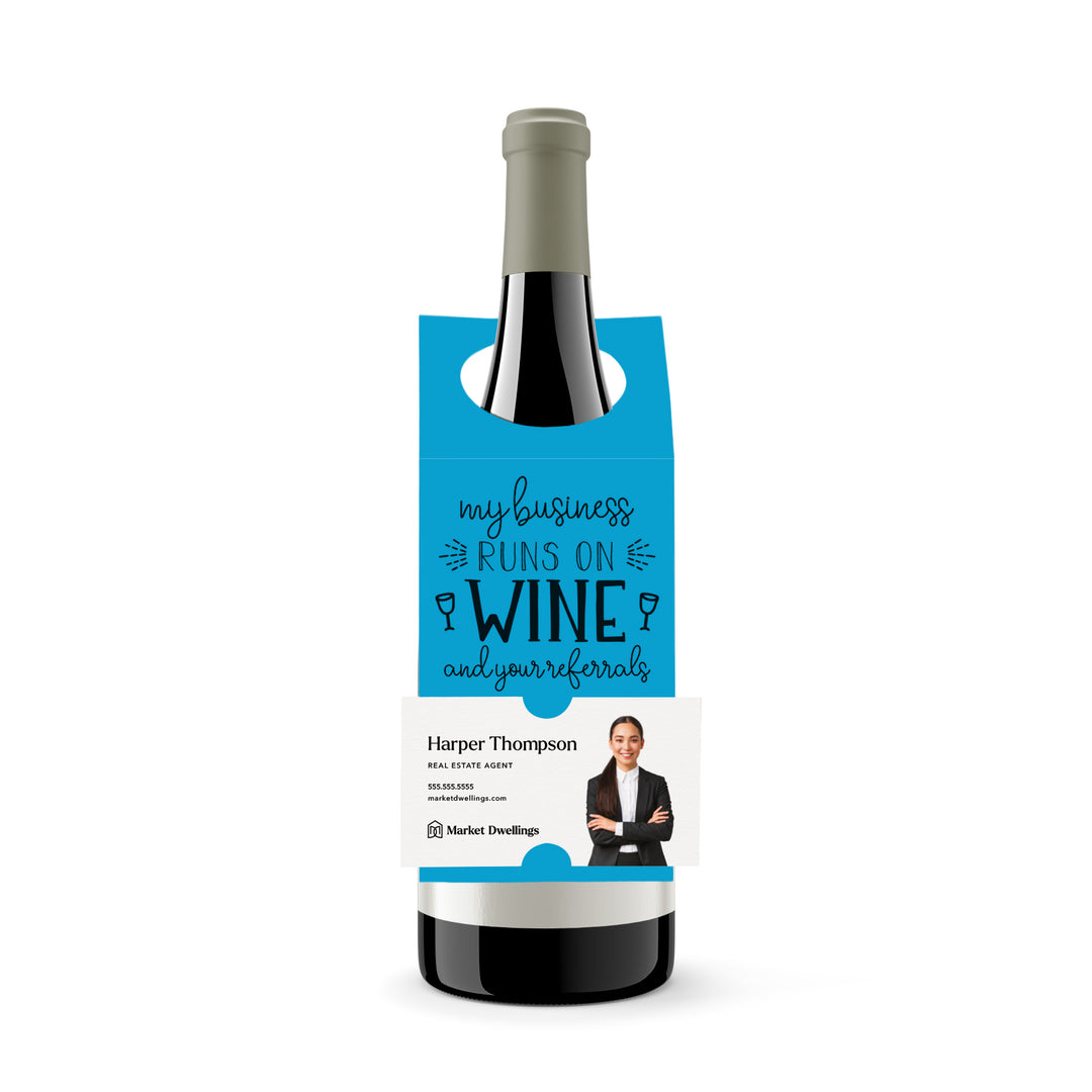 My Business Runs on Wine and Your Referrals | Bottle Hang Tags Bottle Tag Market Dwellings ARCTIC