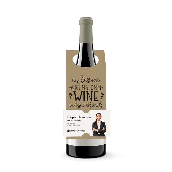 My Business Runs on Wine and Your Referrals | Bottle Hang Tags Bottle Tag Market Dwellings KRAFT