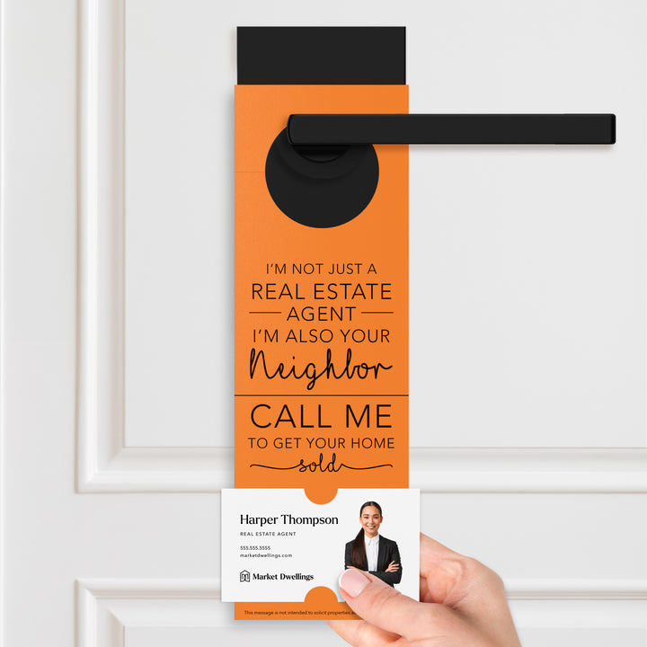 I'm Not just A Real Estate Agent, I'm Also Your Neighbor | Door Hangers | 3-DH001 Door Hanger Market Dwellings