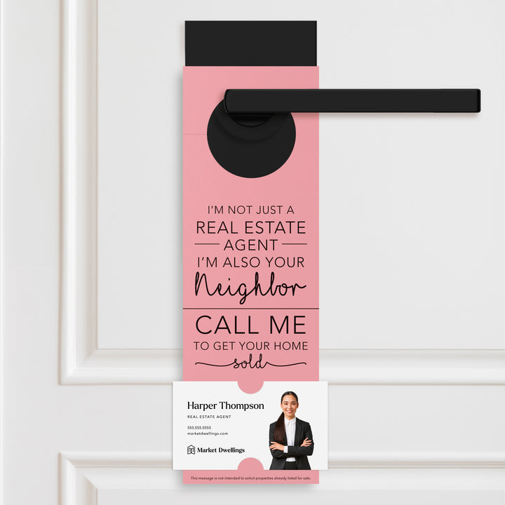 I'm Not just A Real Estate Agent, I'm Also Your Neighbor | Door Hangers | 3-DH001 Door Hanger Market Dwellings LIGHT PINK