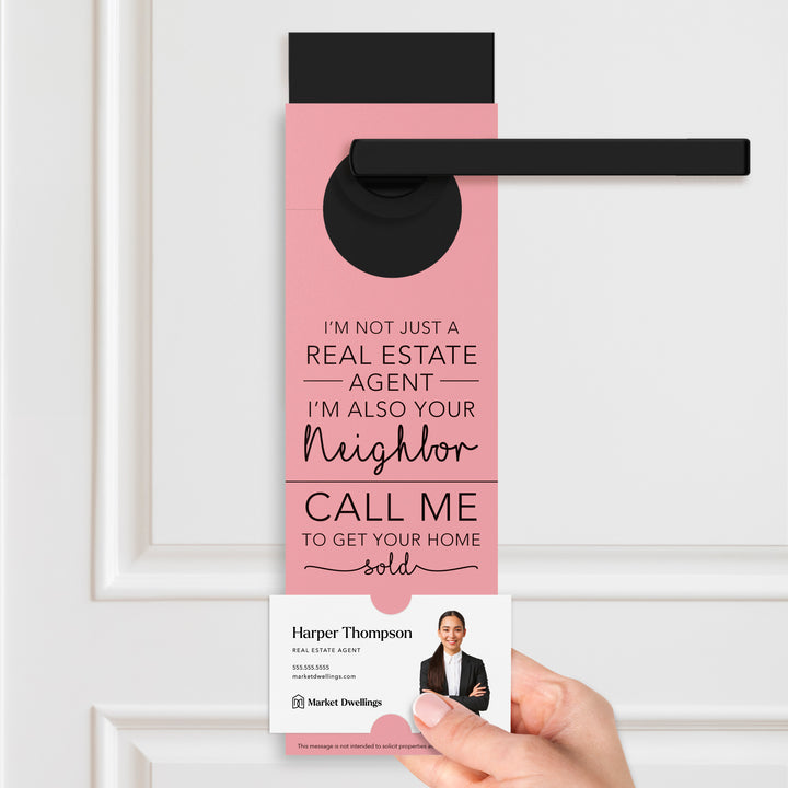 I'm Not just A Real Estate Agent, I'm Also Your Neighbor | Door Hangers | 3-DH001 Door Hanger Market Dwellings