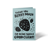 Thank You Berry Much For Being Such A Good Client! | Greeting Cards with Envelopes Greeting Card Market Dwellings