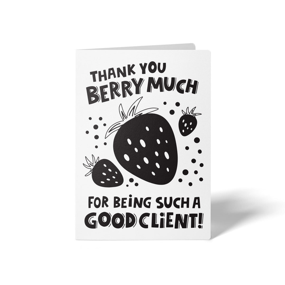 Set of Thank You Berry Much For Being Such A Good Client! | Valentine's Day Greeting Cards | Envelopes Included | 47-GC001