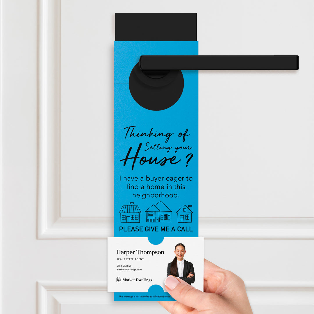 Thinking of Selling? I Have a Buyer | Door Hangers Door Hanger Market Dwellings