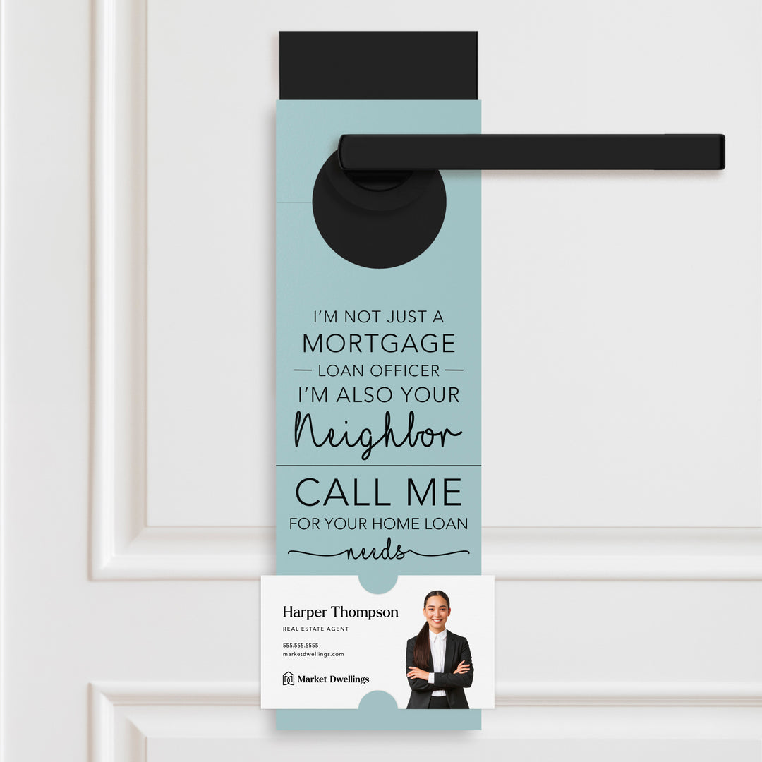 I'm not just a Mortgage Loan Officer, I'm Also Your Neighbor | Door Hangers Door Hanger Market Dwellings LIGHT BLUE