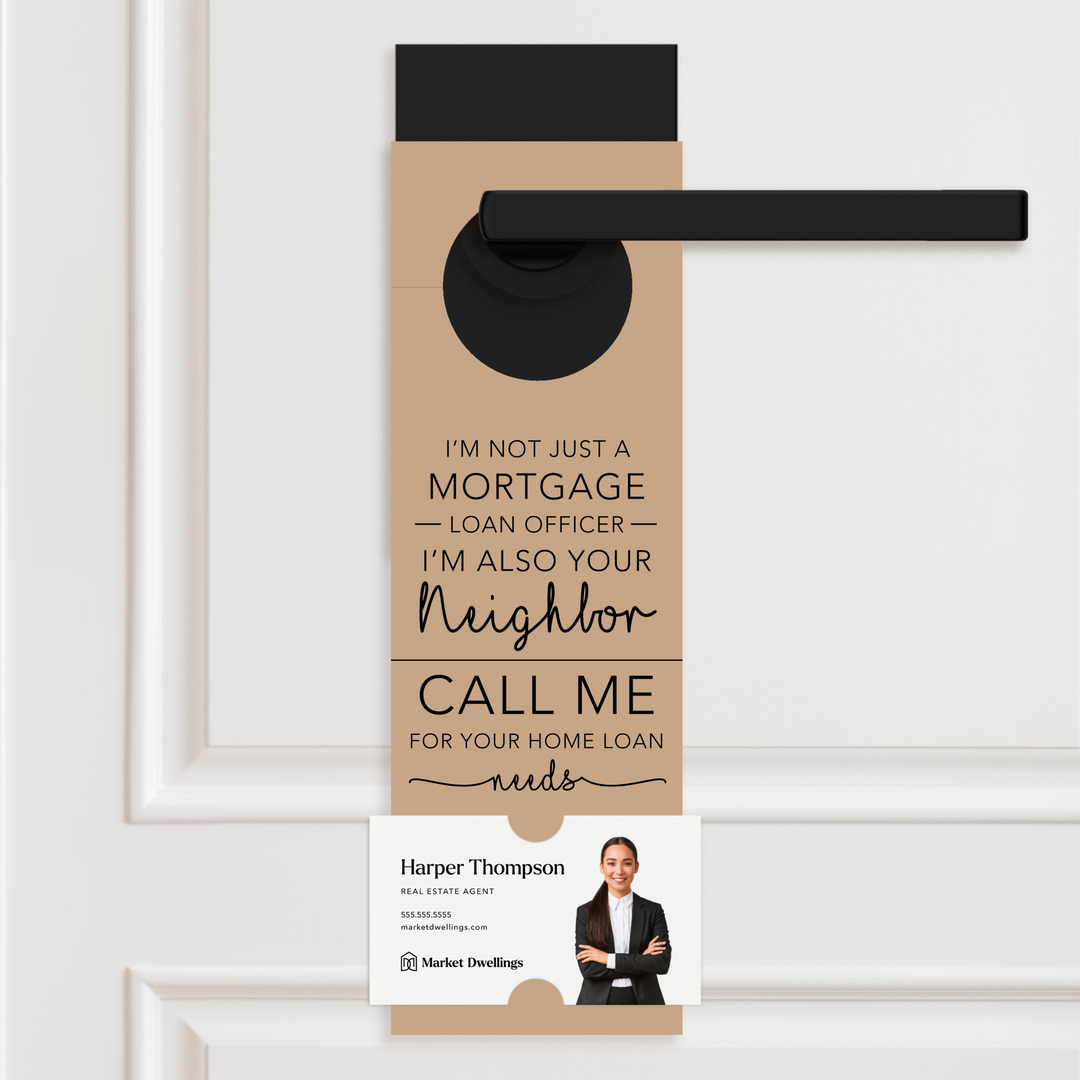 I'm not just a Mortgage Loan Officer, I'm Also Your Neighbor | Door Hangers Door Hanger Market Dwellings KRAFT