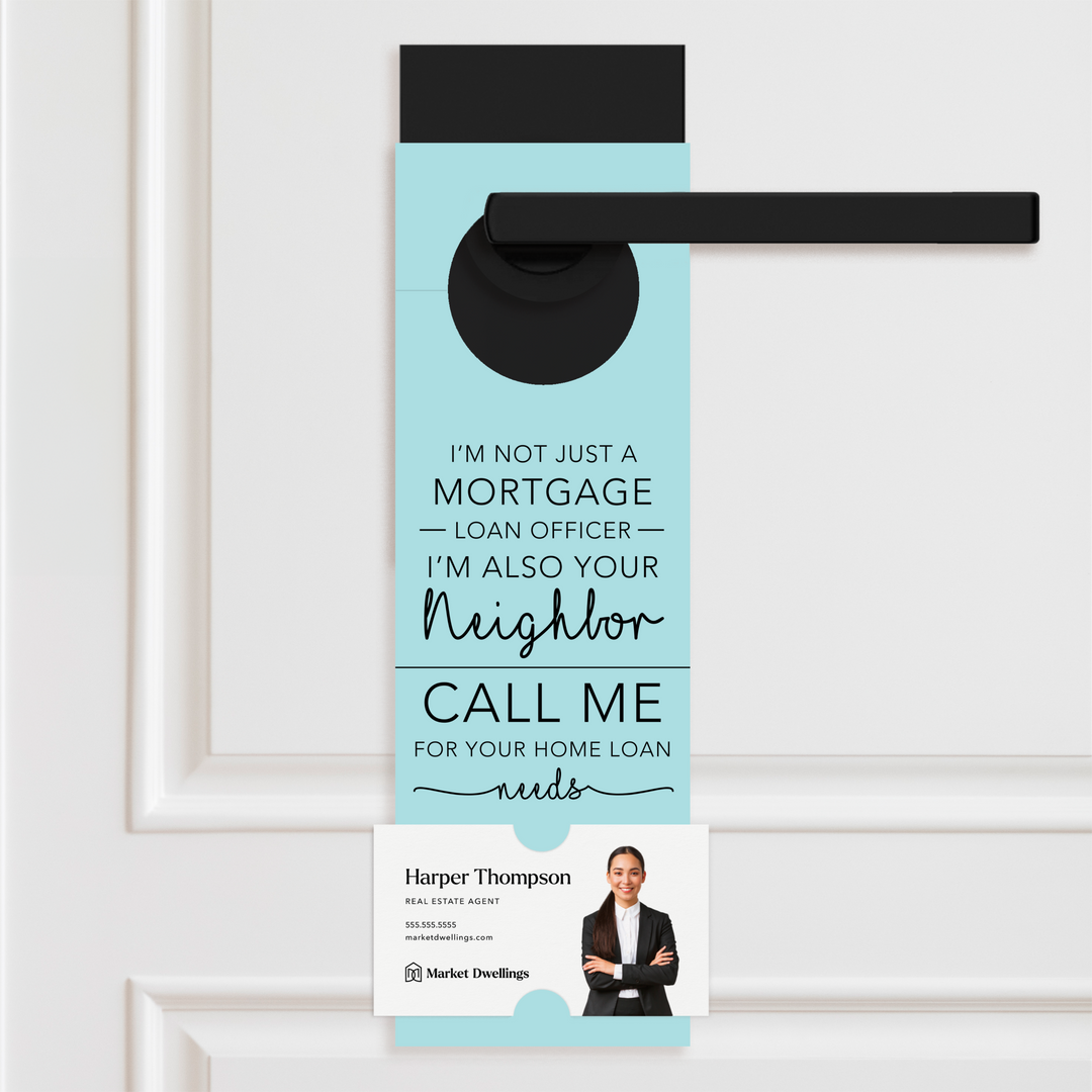 I'm not just a Mortgage Loan Officer, I'm Also Your Neighbor | Door Hangers Door Hanger Market Dwellings LIGHT BLUE