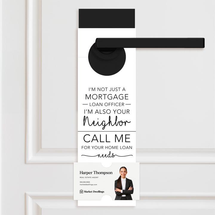 I'm not just a Mortgage Loan Officer, I'm Also Your Neighbor | Door Hangers Door Hanger Market Dwellings WHITE