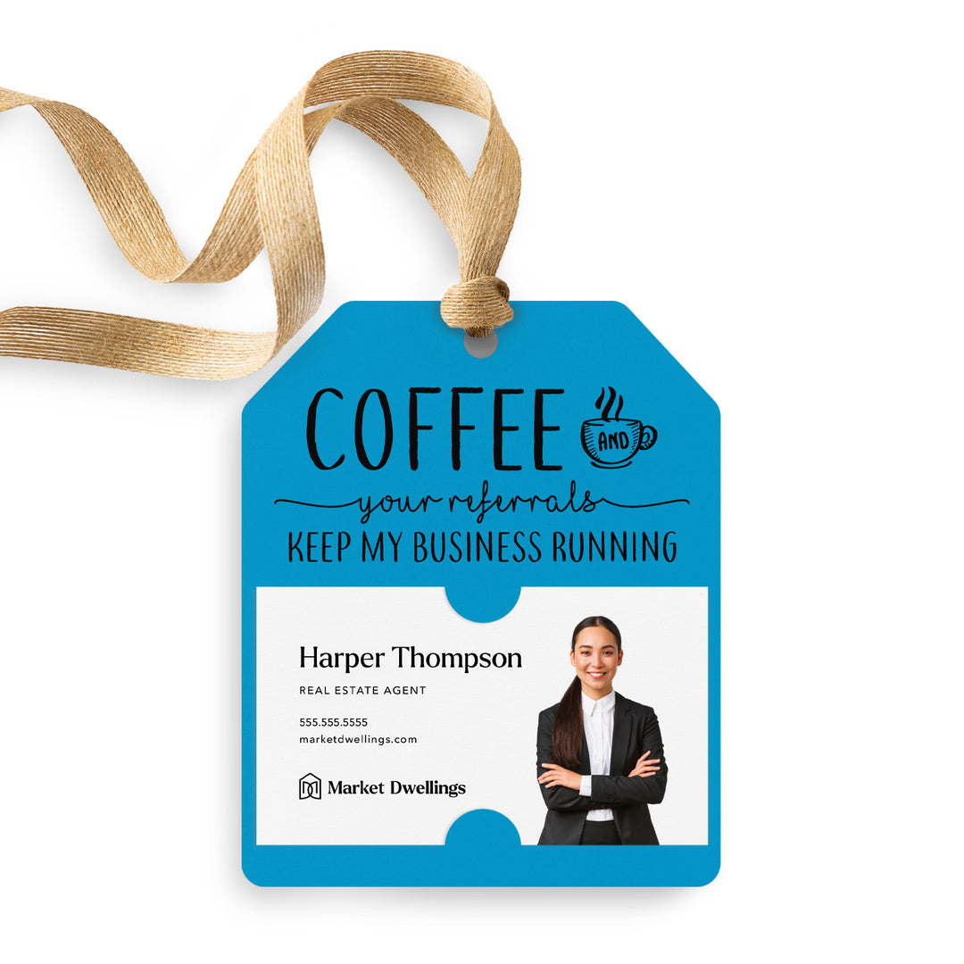 Coffee And Your Referrals Keep My Business Running | Gift Tags Gift Tag Market Dwellings ARCTIC