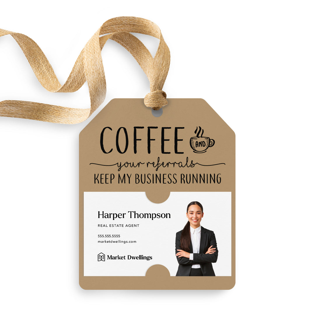 Coffee And Your Referrals Keep My Business Running | Gift Tags Gift Tag Market Dwellings KRAFT