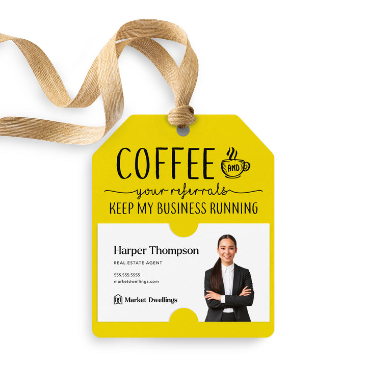 Coffee And Your Referrals Keep My Business Running | Gift Tags Gift Tag Market Dwellings LEMON