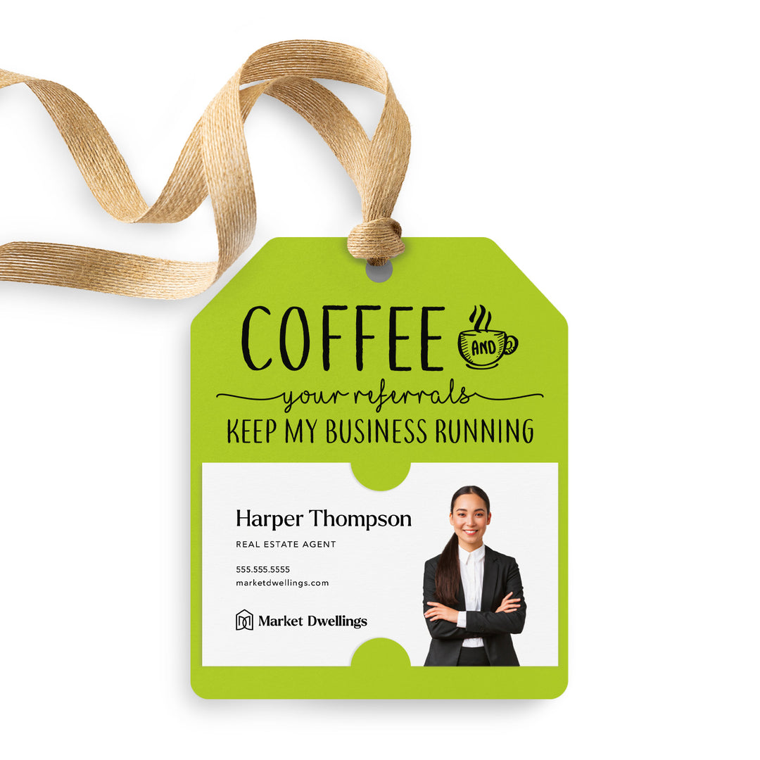 Coffee And Your Referrals Keep My Business Running | Gift Tags Gift Tag Market Dwellings GREEN APPLE