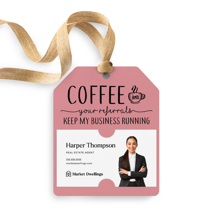 Coffee And Your Referrals Keep My Business Running | Gift Tags Gift Tag Market Dwellings LIGHT PINK