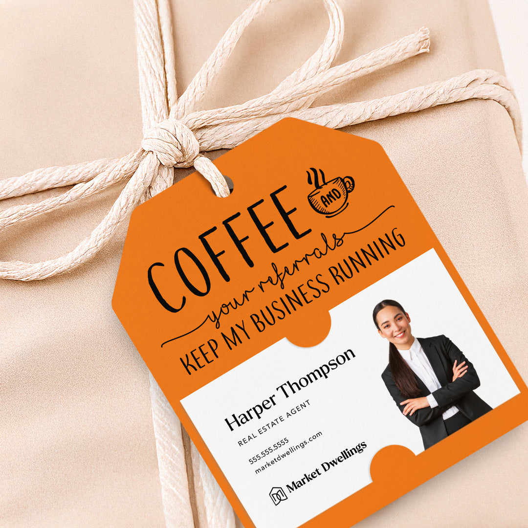 Coffee And Your Referrals Keep My Business Running | Gift Tags Gift Tag Market Dwellings