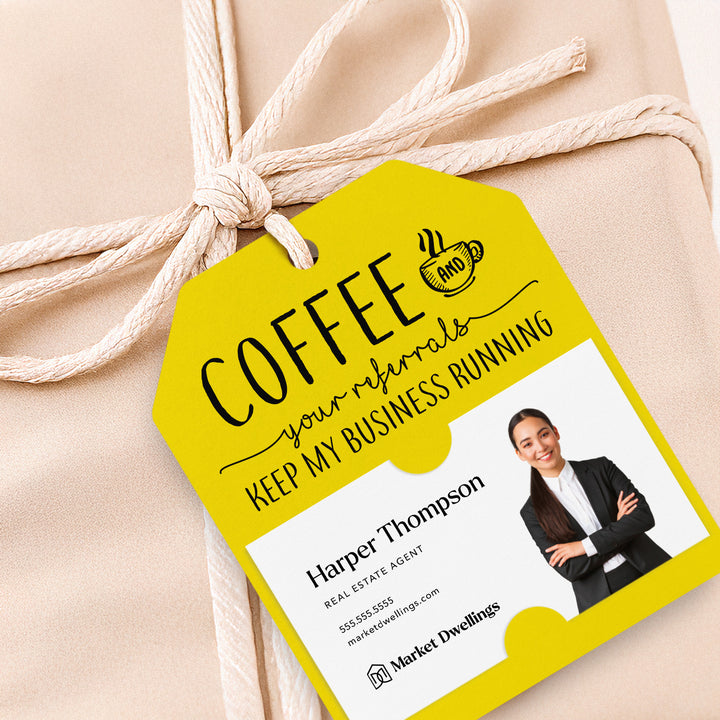 Coffee And Your Referrals Keep My Business Running | Gift Tags Gift Tag Market Dwellings