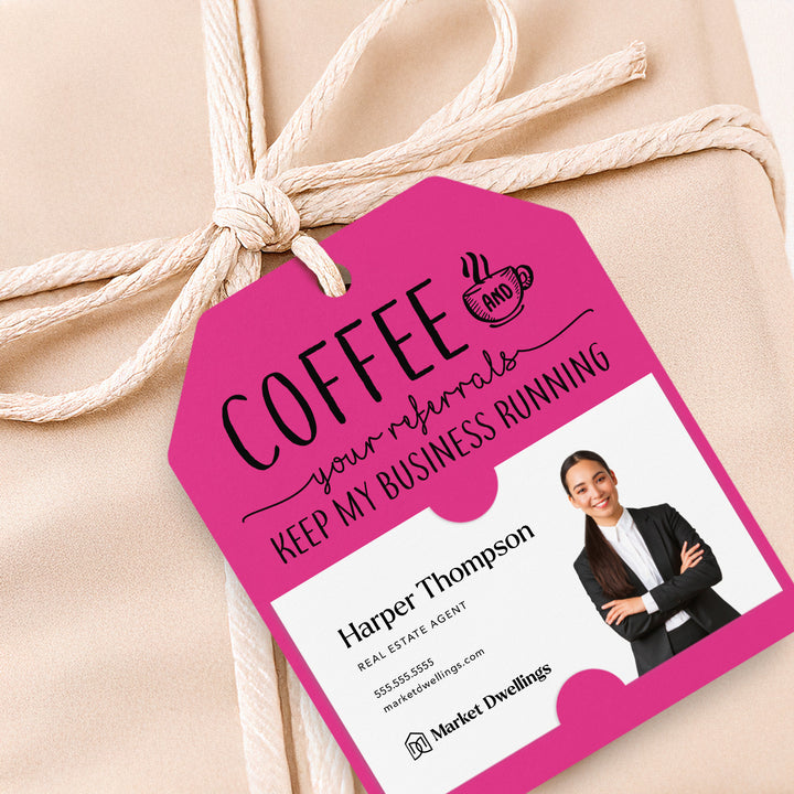 Coffee And Your Referrals Keep My Business Running | Gift Tags