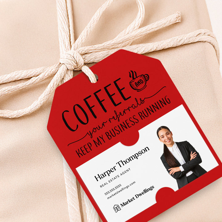 Coffee And Your Referrals Keep My Business Running | Gift Tags