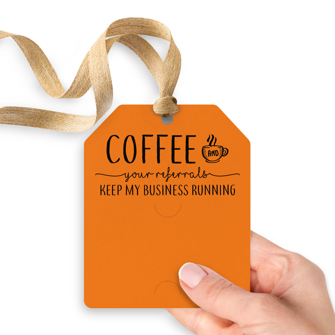 Coffee And Your Referrals Keep My Business Running | Gift Tags Gift Tag Market Dwellings