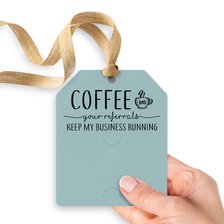 Coffee And Your Referrals Keep My Business Running | Gift Tags Gift Tag Market Dwellings