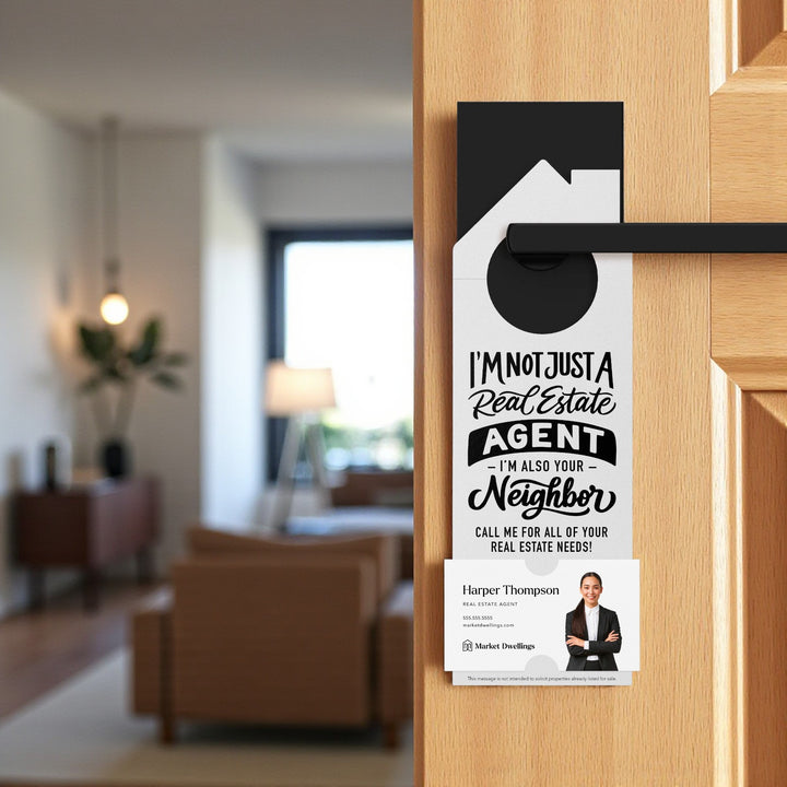 I'm not just a Real Estate Agent, I'm also your Neighbor Door Hangers Door Hanger Market Dwellings