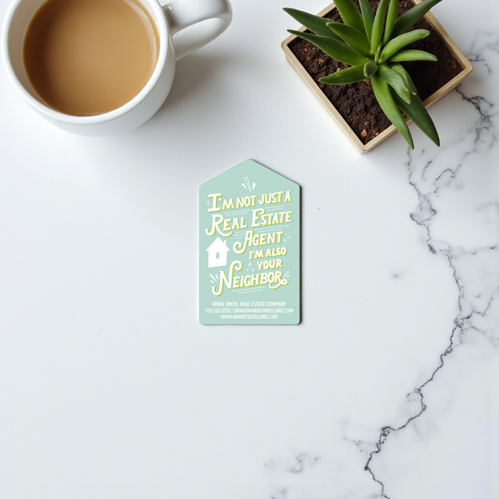Customizable | I'm not just a Real Estate Agent, I'm also your Neighbor Refrigerator Magnets | DSM-07 Magnet Market Dwellings